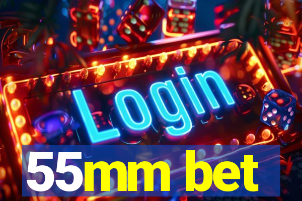 55mm bet